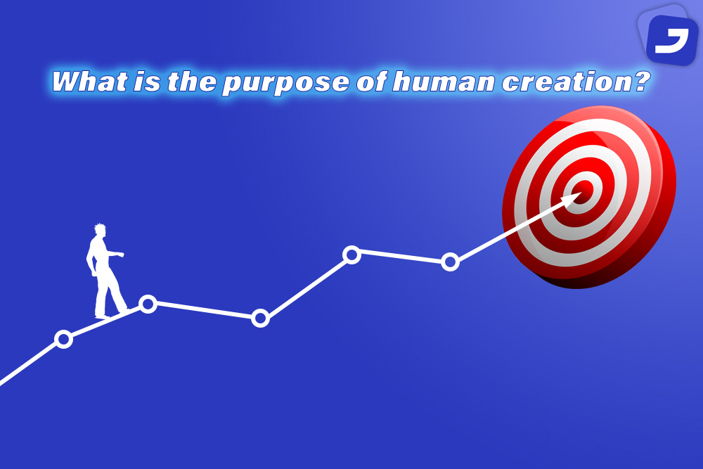 What is the purpose of human creation?